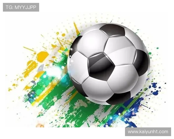 开云足球app官方下载：立即下载，体验热血沸腾的足球盛宴